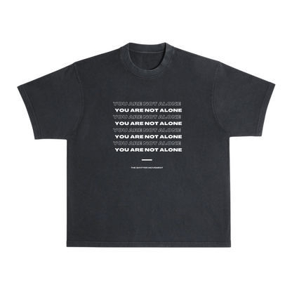 YOU ARE NOT ALONE T-SHIRT (PRE-ORDER ONLY)