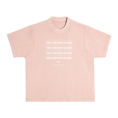 YOU ARE NOT ALONE T-SHIRT (PRE-ORDER ONLY)