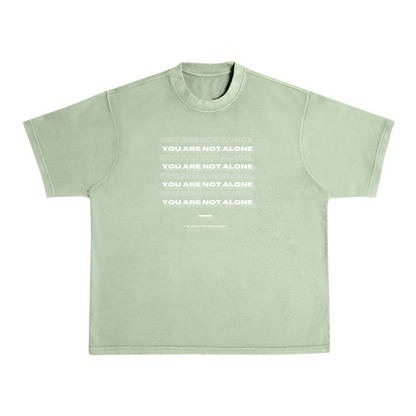 YOU ARE NOT ALONE T-SHIRT (PRE-ORDER ONLY)