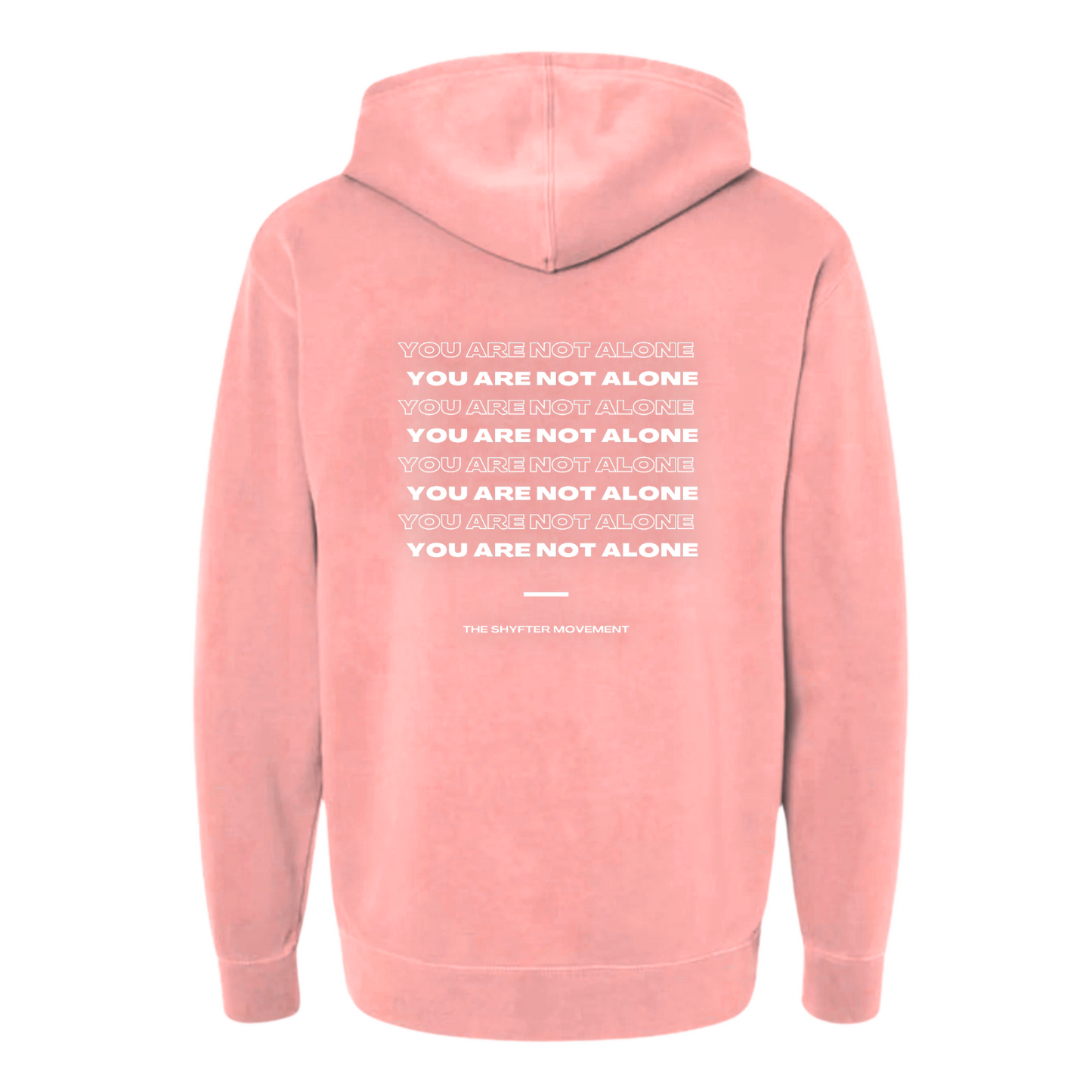 YOU ARE NOT ALONE HOODIE (PRE-ORDER ONLY)