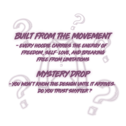SHYFTER'S MYSTERY HOODIE - LIMITED TO 10 (PRE-ORDER ONLY)